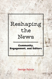 Omslagafbeelding: Reshaping the News 1st edition 9781433143403