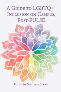 Cover image: A Guide to LGBTQ+ Inclusion on Campus, Post-PULSE 1st edition 9781433146251