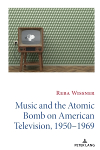 Titelbild: Music and the Atomic Bomb on American Television, 1950-1969 1st edition 9781433146688
