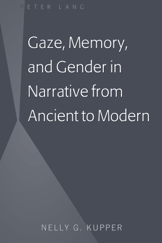 Cover image: Gaze, Memory, and Gender in Narrative from Ancient to Modern 1st edition 9781433146978