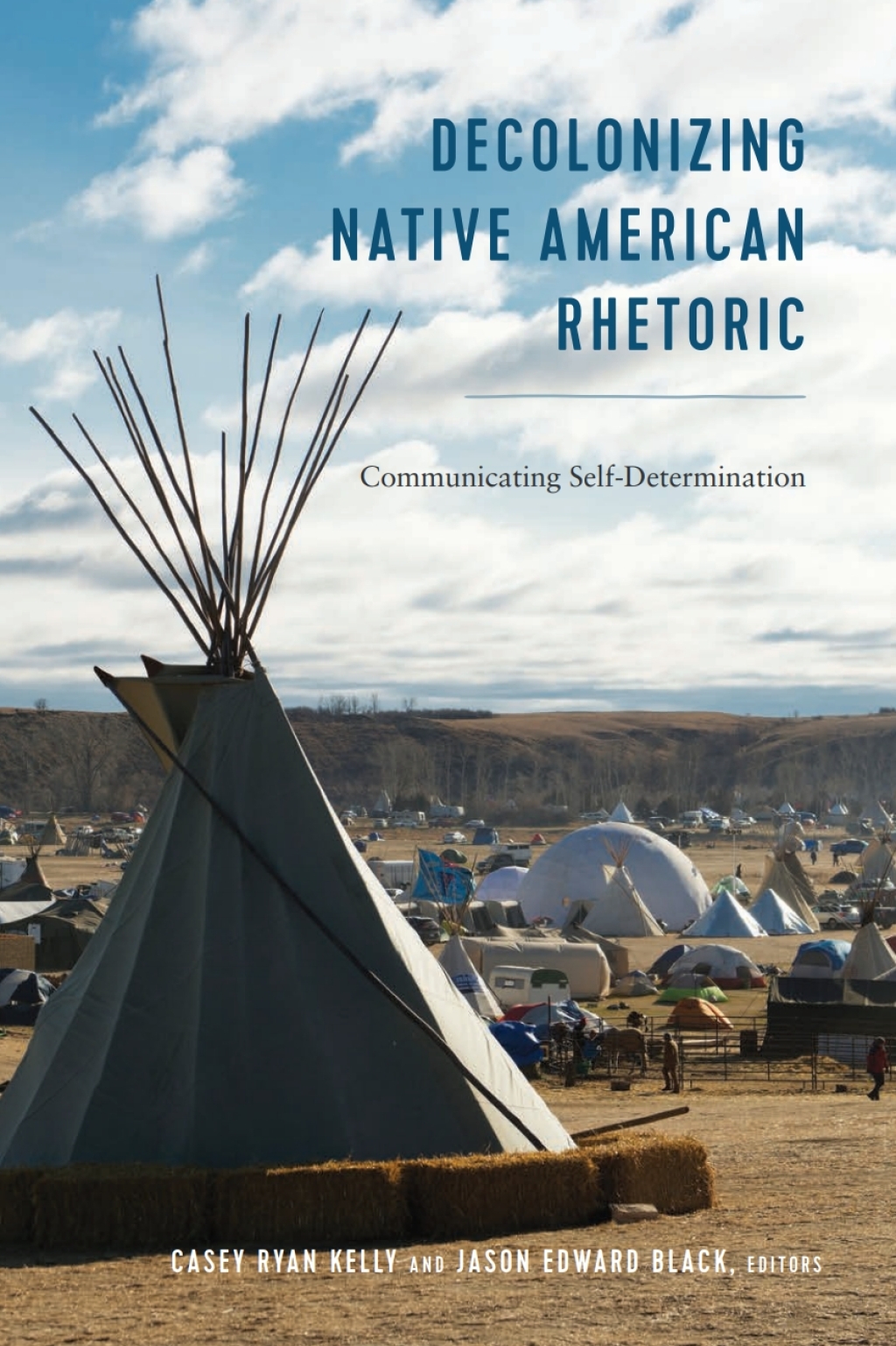 Decolonizing Native American Rhetoric Communicating Self-Determination 1st Edition