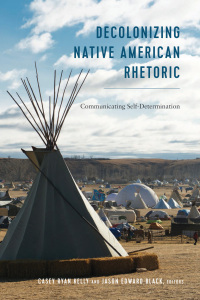 表紙画像: Decolonizing Native American Rhetoric 1st edition 9781433147982