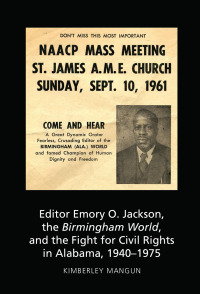 Imagen de portada: Editor Emory O. Jackson, the Birmingham World, and the Fight for Civil Rights in Alabama, 1940-1975 1st edition 9781433148026