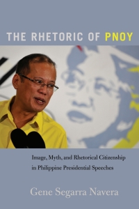 Cover image: The Rhetoric of PNoy 1st edition 9781433148293