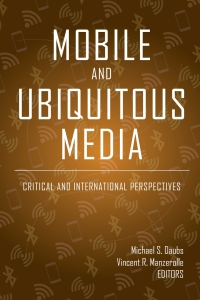 Imagen de portada: Mobile and Ubiquitous Media 1st edition 9781433148415