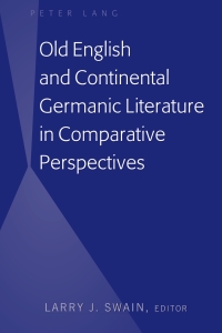 表紙画像: Old English and Continental Germanic Literature in Comparative Perspectives 1st edition 9781433148842
