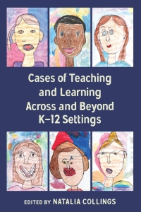 Imagen de portada: Cases of Teaching and Learning Across and Beyond K–12 Settings 1st edition 9781433149177