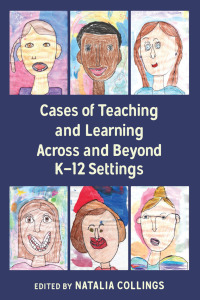 Imagen de portada: Cases of Teaching and Learning Across and Beyond K–12 Settings 1st edition 9781433149160