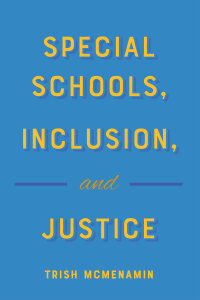 Cover image: Special Schools, Inclusion, and Justice 1st edition 9781433149238
