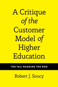 Omslagafbeelding: A Critique of the Customer Model of Higher Education 1st edition 9781433149917