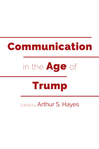 Omslagafbeelding: Communication in the Age of Trump 1st edition 9781433150302