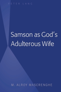 Cover image: Samson as God’s Adulterous Wife 1st edition 9781433150661