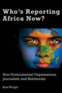Cover image: Who's Reporting Africa Now? 1st edition 9781433151033
