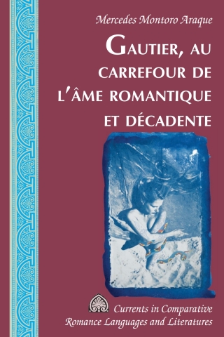 表紙画像: Gautier, au carrefour de l’âme romantique et décadente 1st edition 9781433151569