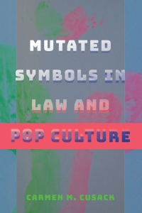 Imagen de portada: Mutated Symbols in Law and Pop Culture 1st edition 9781433151972