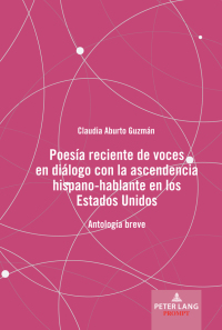 表紙画像: Poesía reciente de voces en diálogo con la ascendencia hispano-hablante en los Estados Unidos 1st edition 9781433152078