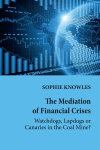 Omslagafbeelding: The Mediation of Financial Crises 1st edition 9781433152313