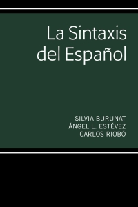 Cover image: La Sintaxis del Español 1st edition 9781433152931