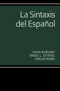Imagen de portada: La Sintaxis del Español 1st edition 9781433152931
