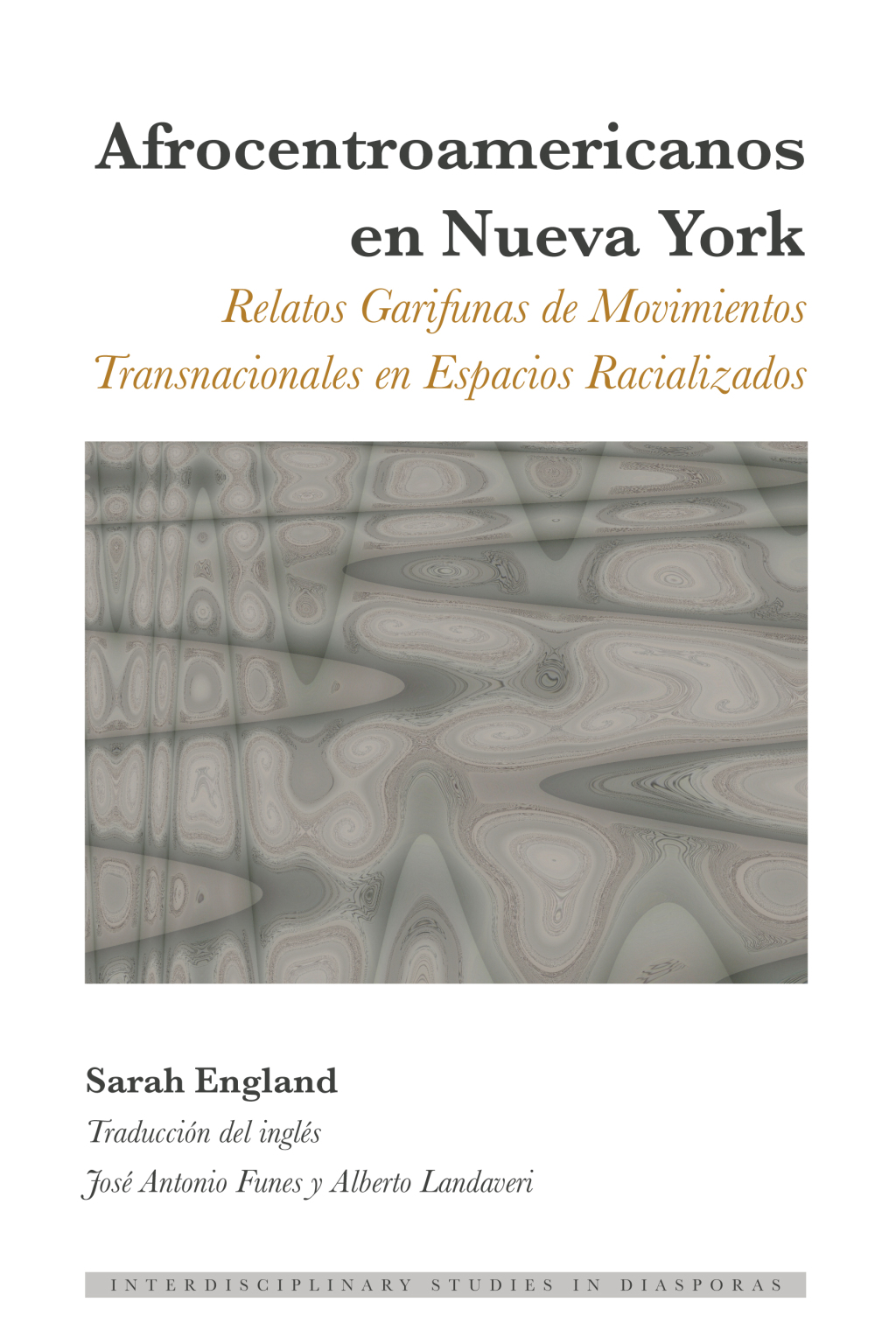 Afrocentroamericanos en Nueva York Relatos Garifunas de Movimientos Transnacionales en Espacios Racializados 1st Edition