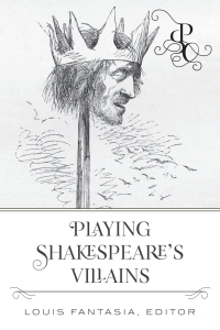 صورة الغلاف: Playing Shakespeare's Villains 1st edition 9781433153273