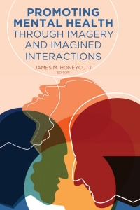 Immagine di copertina: Promoting Mental Health Through Imagery and Imagined Interactions 1st edition 9781433153631