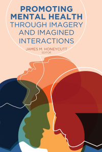 Cover image: Promoting Mental Health Through Imagery and Imagined Interactions 1st edition 9781433153631