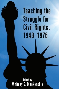 Imagen de portada: Teaching the Struggle for Civil Rights, 1948–1976 1st edition 9781433149535