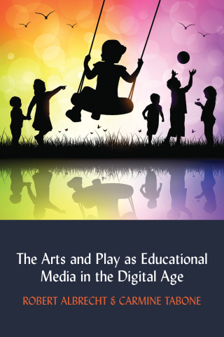 Cover image: The Arts and Play as Educational Media in the Digital Age 1st edition 9781433154256