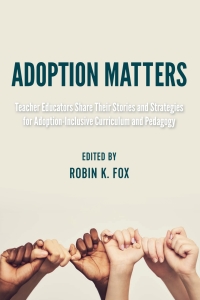 Omslagafbeelding: Adoption Matters 1st edition 9781433158872