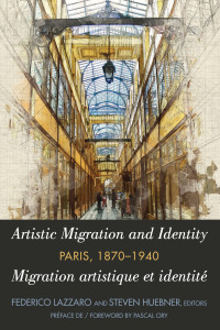 صورة الغلاف: Artistic Migration and Identity in Paris, 1870-1940 / Migration artistique et identité à Paris, 1870-1940 1st edition 9781433159022