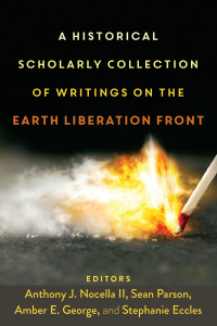 Cover image: A Historical Scholarly Collection of Writings on the Earth Liberation Front 1st edition 9781433159923