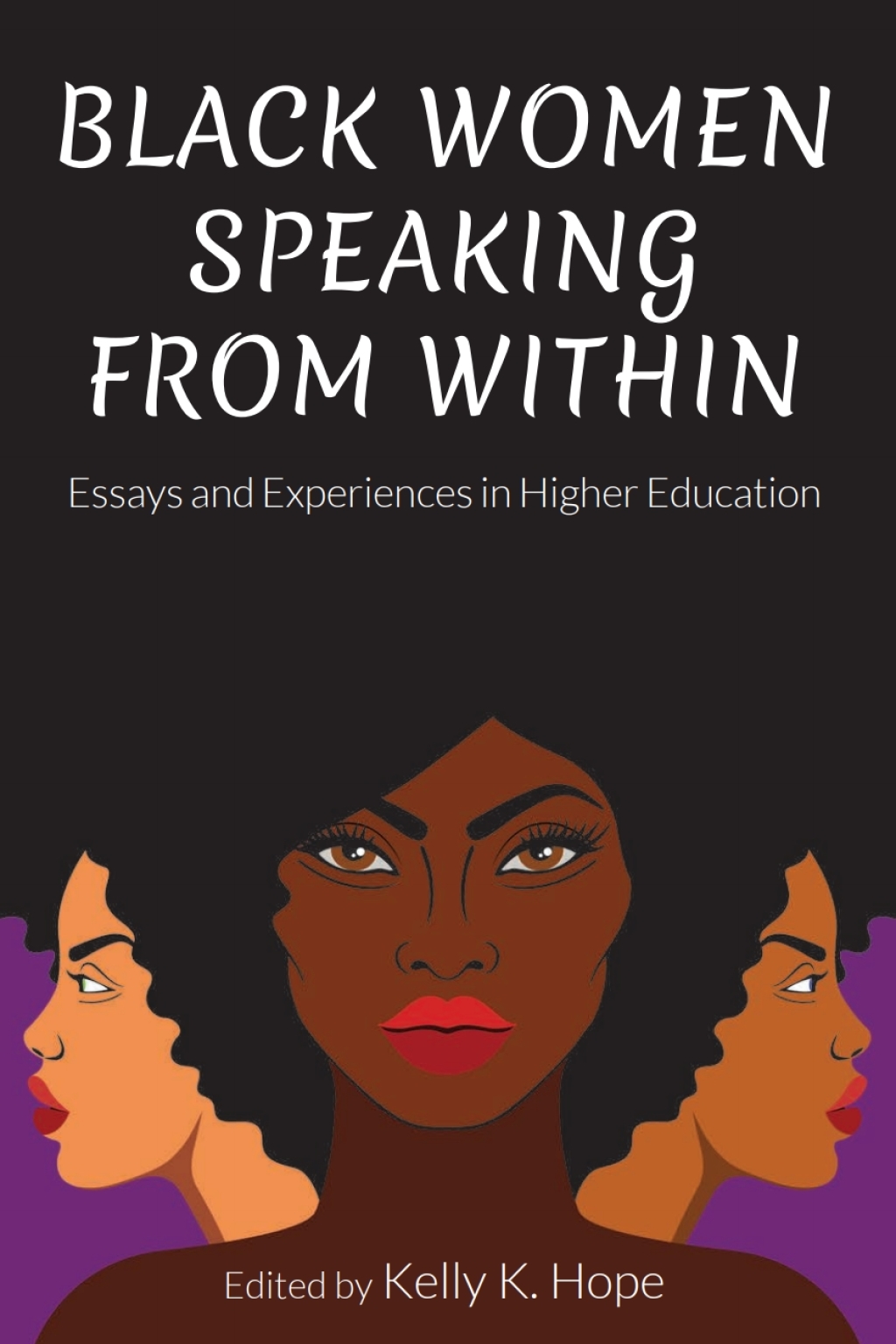 Black Women Speaking From Within Essays and Experiences in Higher Education 1st Edition
