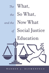 Cover image: The What, the So What, and the Now What of Social Justice Education 1st edition 9781433160981