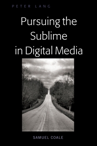 Omslagafbeelding: Pursuing the Sublime in the Digital Age 1st edition 9781433161223