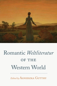 Imagen de portada: Romantic &lt;i&gt;Weltliteratur&lt;/i&gt; of the Western World 1st edition 9781433161438