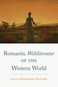 Cover image: Romantic &lt;i&gt;Weltliteratur&lt;/i&gt; of the Western World 1st edition 9781433161438