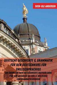 Omslagafbeelding: Deutsche Geschichte & Grammatik fuer den Deutschkurs fuer Englischsprachige 1st edition 9781433162046