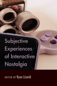 Cover image: Subjective Experiences of Interactive Nostalgia 1st edition 9781433162435