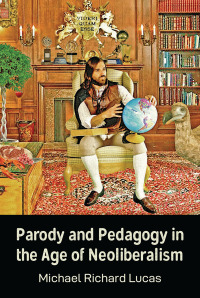 Omslagafbeelding: Parody and Pedagogy in the Age of Neoliberalism 1st edition 9781433162664