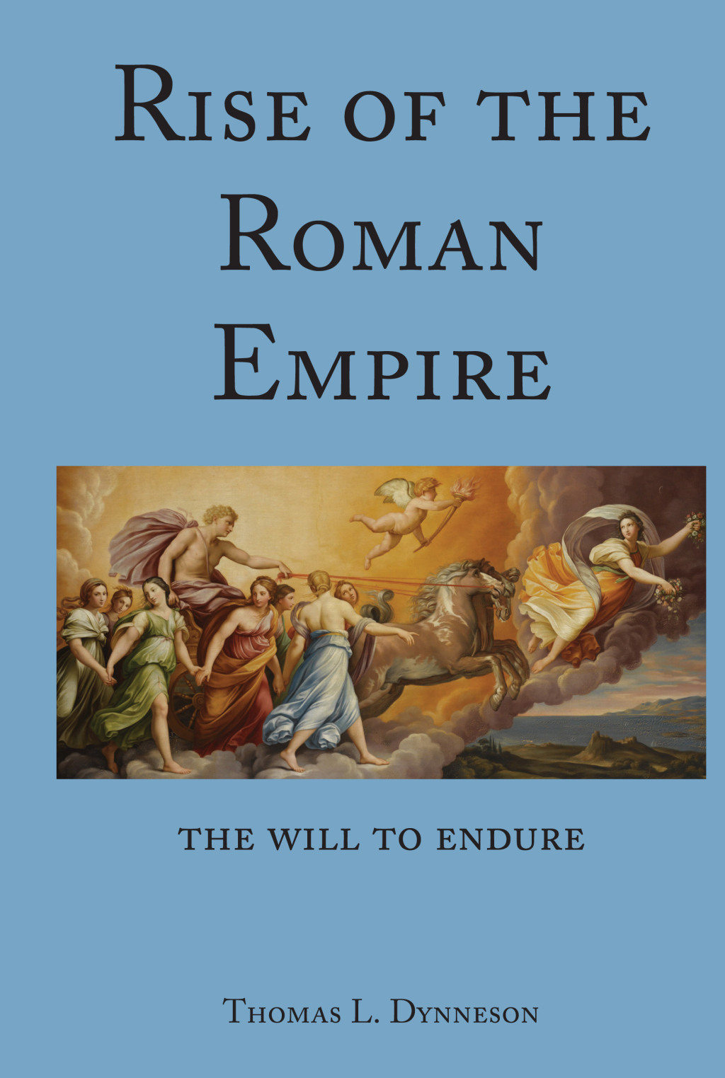 Rise of the Roman Empire The Will to Endure 1st Edition