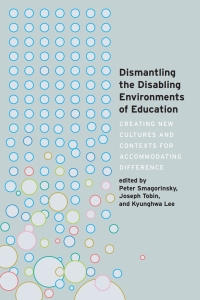 Cover image: Dismantling the Disabling Environments of Education 1st edition 9781433163166