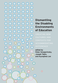 Cover image: Dismantling the Disabling Environments of Education 1st edition 9781433163166