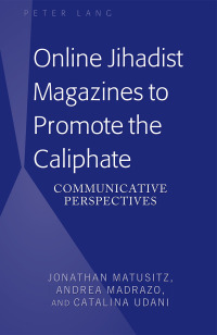 表紙画像: Online Jihadist Magazines to Promote the Caliphate 1st edition 9781433163258