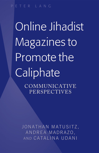 Cover image: Online Jihadist Magazines to Promote the Caliphate 1st edition 9781433163258