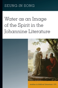 Cover image: Water as an Image of the Spirit in the Johannine Literature 1st edition 9781433164071