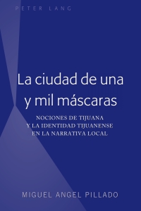 Titelbild: La ciudad de una y mil máscaras 1st edition 9781433163883