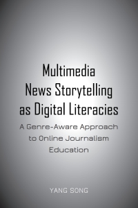 Cover image: Multimedia News Storytelling as Digital Literacies 1st edition 9781433165436