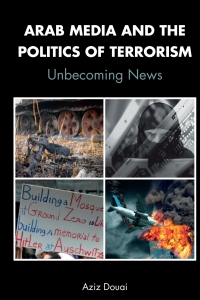 Cover image: Arab Media and the Politics of Terrorism 1st edition 9781433165504