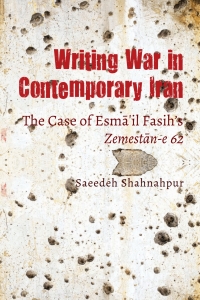 صورة الغلاف: Writing War in Contemporary Iran 1st edition 9781433163388